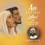 NEW SERIES: Not a Fan of Lent? You’re Not Alone with Fr. Gregory Pine, OP