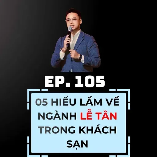 #105 - 5 HIỂU LẦM VỀ NGÀNH LỄ TÂN KHÁCH SẠN 🛎️
