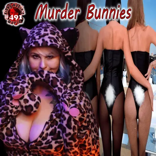 #491 – Murder Bunnies