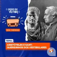 Aristóteles e Kant: queridinhos dos vestibulares | 03.12.22