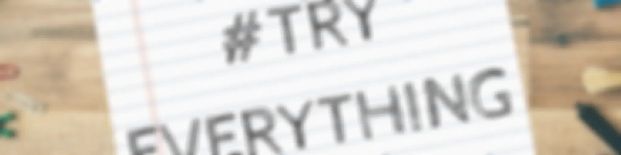#TRYEVERYTHING
