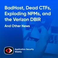 BadHost, Dead CTFs, Exploding NPMs, and the Verizon DBIR - ASW #385
