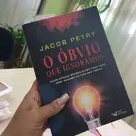 O ÓBVIO QUE IGNORAMOS - de Jacob Petry - Capítulo 6: O Paradoxo da Inteligência