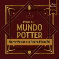 Mundo Potter #240 - Harry Potter e a Pedra Filosofal