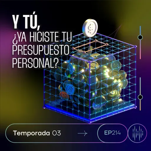 214. Y tú, ¿ya hiciste tu presupuesto personal?