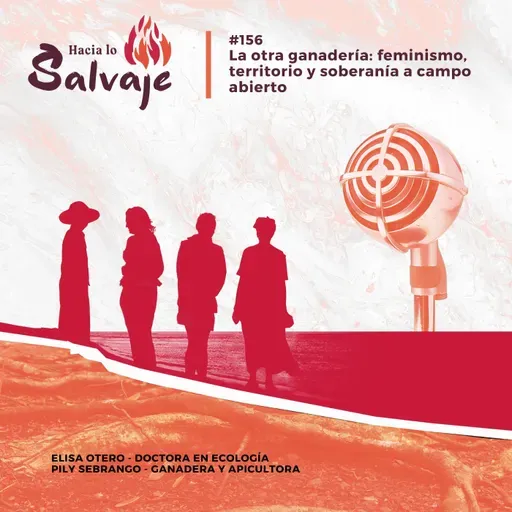 156. La otra ganadería: feminismo, territorio y soberanía a campo abierto