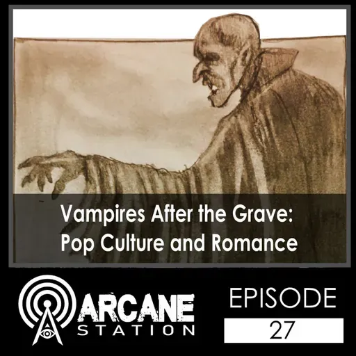 Episode 27 - Vampires After the Grave: Pop Culture and Romance