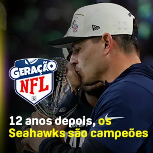 Rescaldo do Super Bowl LX - 12 anos depois, os Seahawks são campeões