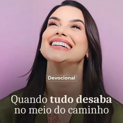QUANDO TUDO DESABA NO MEIO DO CAMINHO