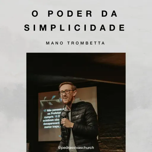 O poder da simplicidade - Mano Trombetta