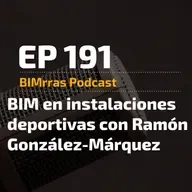 191 BIM en instalaciones deportivas, con Ramón González-Márquez