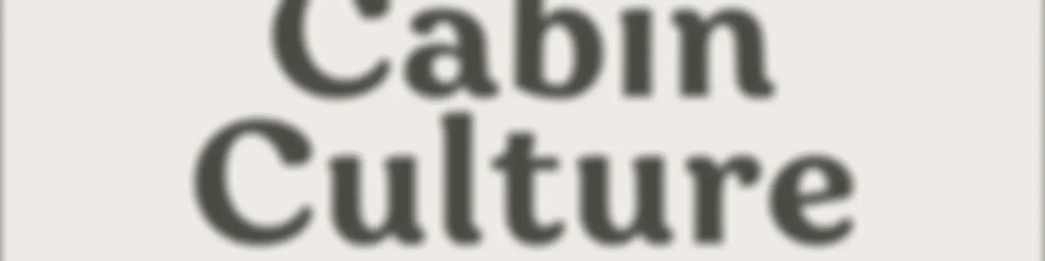 Cabin Culture