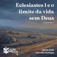 Eclesiastes 1 e o limite da vida sem Deus