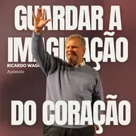 #074 - GUARDAR A IMAGINAÇÃO DO CORAÇÃO