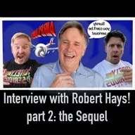 Interview with Robert Hays: Part 2 The Sequel