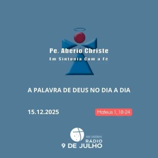 EM SINTONIA COM A FÉ - A PALAVRA DE DEUS NO DIA A DIA - 15.12.2025