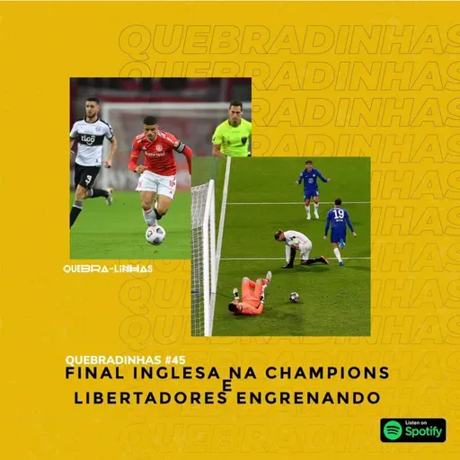 Quebradinhas #45- FINAL INGLESA NA CHAMPIONS E LIBERTADORES ENGRENANDO