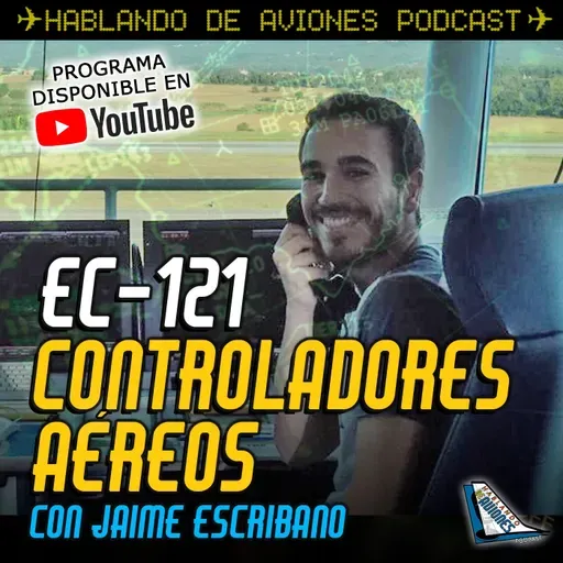 EC-121. Controladores aéreos, con Jaime Escribano