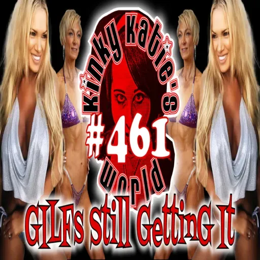 #461 – GILFs Still Getting It