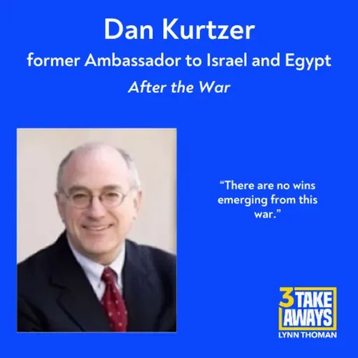After the War: 3 Surprising Truths About the Middle East - with Ambassador Dan Kurtzer (#295)