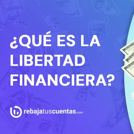 Rompiendo mitos sobre la Libertad Financiera💲
