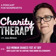 157: Old Woman Shakes Fist at Sky | How Classy May Be Hurting Your Donor Relationships