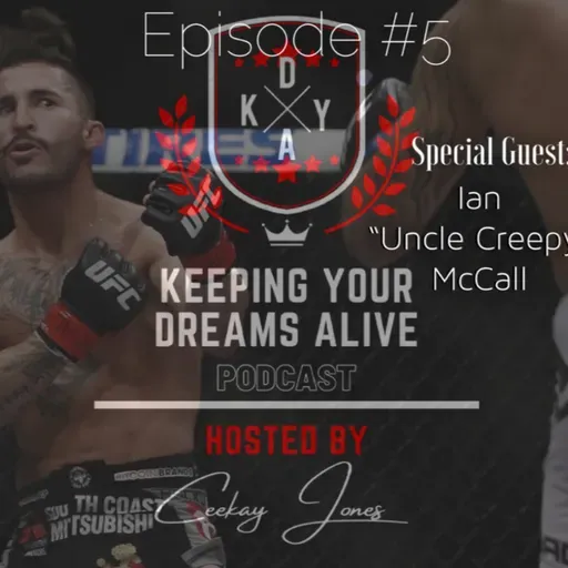 Episode #5 Featuring Ian McCall (Retired Professional UFC/MMA Fighter)