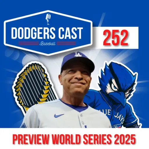 DODGERS CAST – EP 252 – PREVIEW DA WORLD SERIES 2025