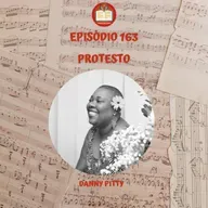 Episódio 163 - Danny Pitty - Protesto