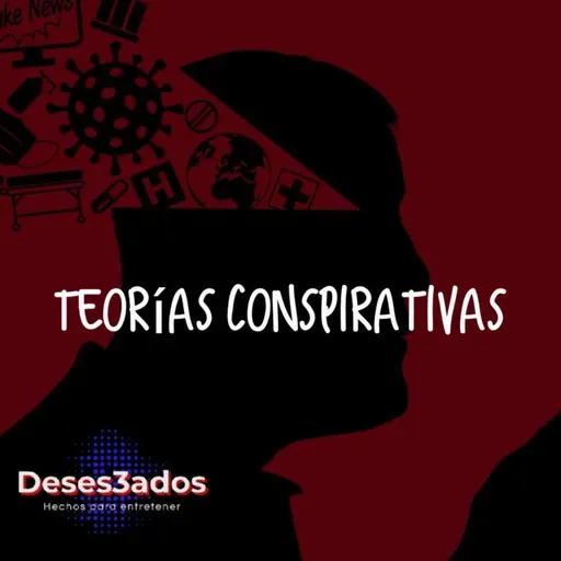 EP 83 - TEORIAS CONSPIRATIVAS 