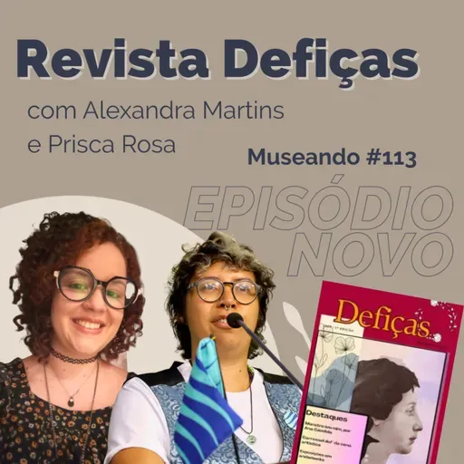 Museando #113: Revista Defiças - feat. Alexandra Martins e Prisca Rosa