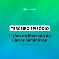 Lições do Mercado de Carros Seminovos | Potiguara Costa | Vendassim