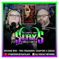 Episode 016 - The Strangers: Chapter 3 (2026)