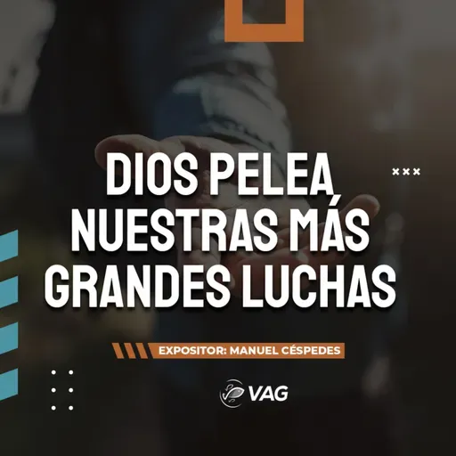 26 y 27 ABR | DIOS PELEA NUESTRAS MÁS GRANDES LUCHAS — Manuel Céspedes