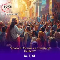 Sábado, 21 de marzo 2026 || Juan 7, 40-53