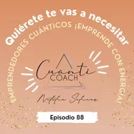 QTVN Ep.88 Emprendedores Cuánticos ¡Emprende con energía!