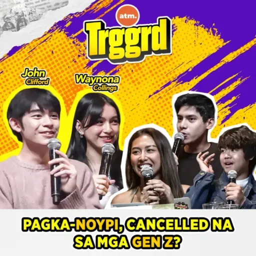 EP 93: Pagka-Noypi , cancelled na sa mga Gen Z?