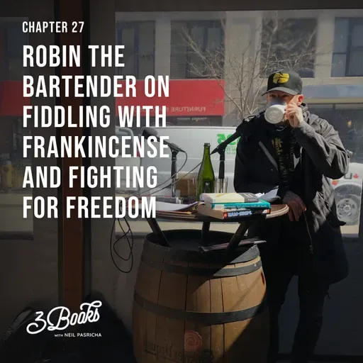 Chapter 27: Robin the Bartender on fiddling with frankincense and fighting for freedom