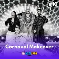 DragRace Brasil #10 - Carnaval Makeover