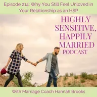 Why You Still Feel Unloved in Your Relationship as an HSP