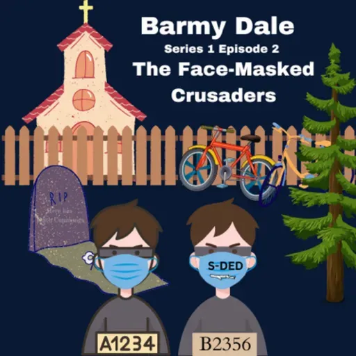The Face Masked Crusaders - Part two (Comedy Sitcom)