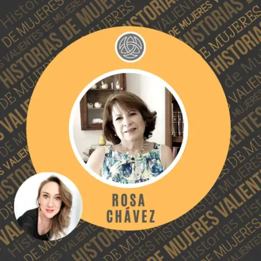 EPISODIO 71 - Rosa Chávez - El PODER de la experiencia