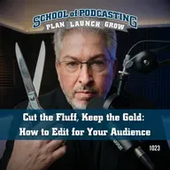 Cut the Fluff,  Keep the Gold:  How to Edit  for Your Audience