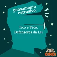 Pensamento extrusivo - Tico e Teco: Defensores da Lei
