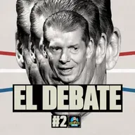 El debate #2 - Vince McMahon - Episodio exclusivo para mecenas