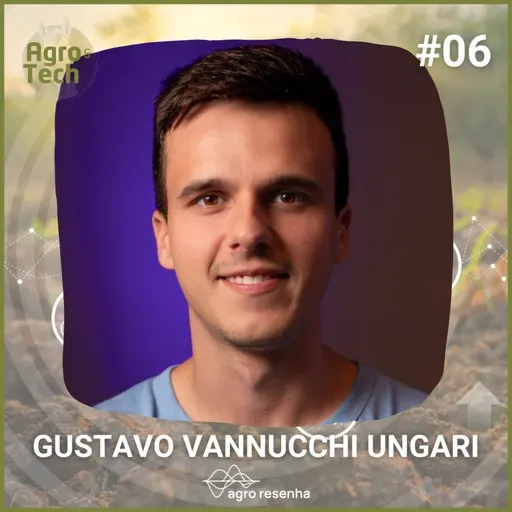 A&T#006 - Tecnologia no Agro: Crescimento e Impacto