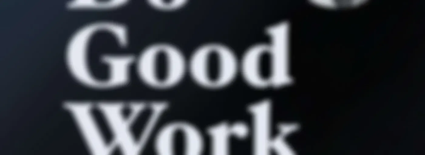 Do Good Work
