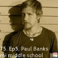 T5. Ep5. Paul Banks mi middle school