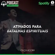 ATIVADOS PARA BATALHAS ESPIRITUAIS | AP. MARCOS SANTOS