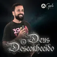 O Deus Desconhecido: O Impacto de Cristo em Todas as Culturas - Fábio Coutinho